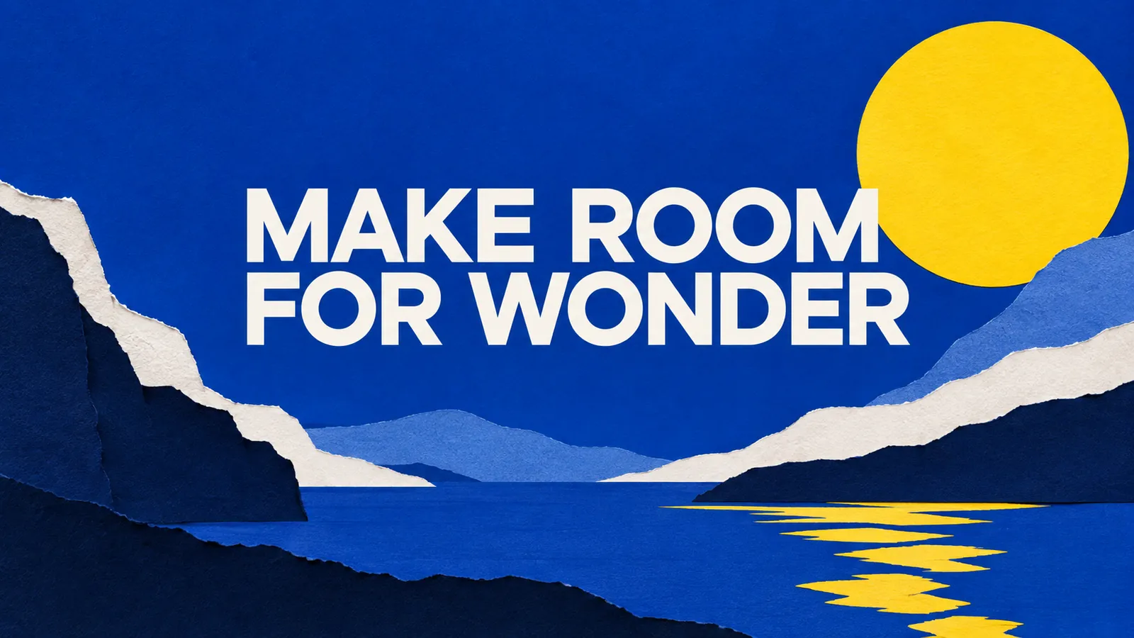 Graphic poster reading Make Room for Wonder